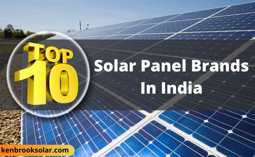 kæmpe låne dø Top 10 Solar Panel Brand Price List in India - Kenbrook Solar