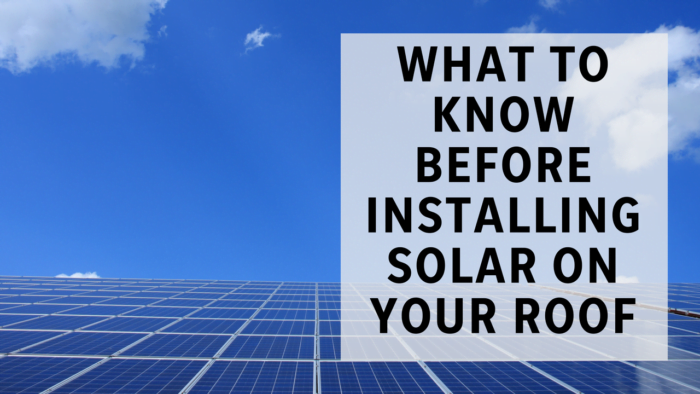 What to know before installing solar